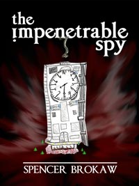 The Impenetrable Spy, Spencer Brokaw