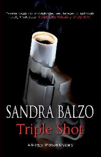 Triple Shot by Sandra Balzo -- #8 in the Maggie Thorsen murder mystery series